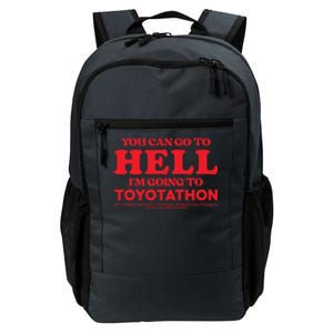 You Can Go To Hell Im Going To Toyotathon Gift Daily Commute Backpack