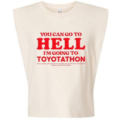 YOU CAN GO TO HELL IM GOING TO TOYOTATHON Garment-Dyed Women's Muscle Tee