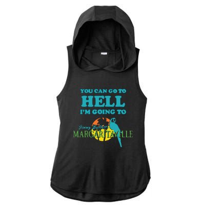 You Can Go To Hell Im Going To Margaritaville Ladies PosiCharge Tri-Blend Wicking Draft Hoodie Tank