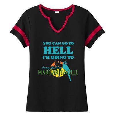 You Can Go To Hell Im Going To Margaritaville Ladies Halftime Notch Neck Tee