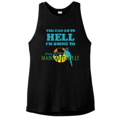 You Can Go To Hell Im Going To Margaritaville Ladies PosiCharge Tri-Blend Wicking Tank