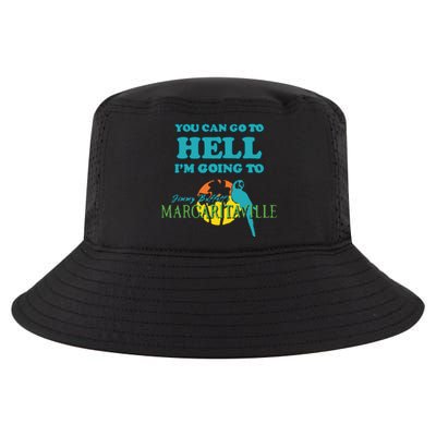 You Can Go To Hell Im Going To Margaritaville Cool Comfort Performance Bucket Hat