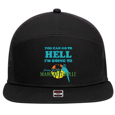 You Can Go To Hell Im Going To Margaritaville 7 Panel Mesh Trucker Snapback Hat