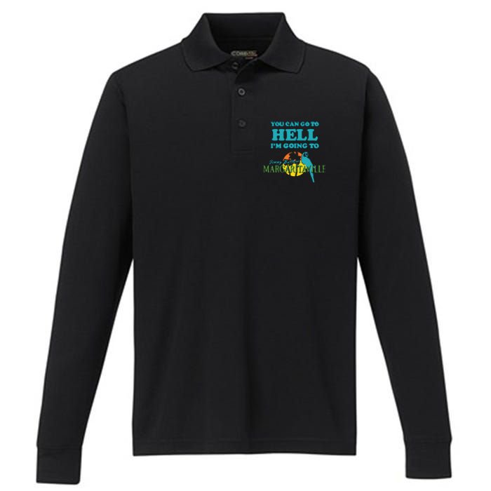 You Can Go To Hell Im Going To Margaritaville Performance Long Sleeve Polo