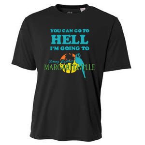 You Can Go To Hell Im Going To Margaritaville Cooling Performance Crew T-Shirt