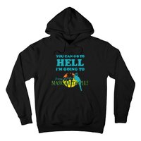 You Can Go To Hell Im Going To Margaritaville Hoodie