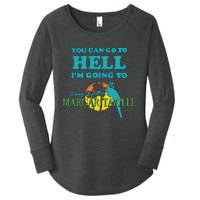 You Can Go To Hell Im Going To Margaritaville Women's Perfect Tri Tunic Long Sleeve Shirt