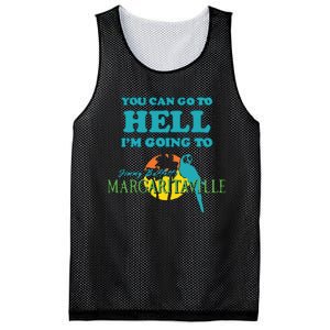 You Can Go To Hell Im Going To Margaritaville Mesh Reversible Basketball Jersey Tank