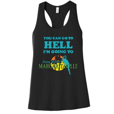 You Can Go To Hell Im Going To Margaritaville Women's Racerback Tank