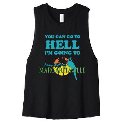 You Can Go To Hell Im Going To Margaritaville Women's Racerback Cropped Tank