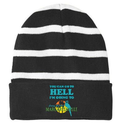 You Can Go To Hell Im Going To Margaritaville Striped Beanie with Solid Band