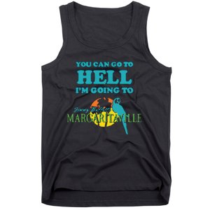 You Can Go To Hell Im Going To Margaritaville Tank Top