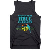 You Can Go To Hell Im Going To Margaritaville Tank Top