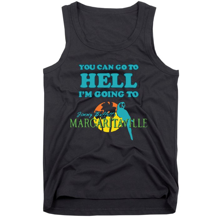 You Can Go To Hell Im Going To Margaritaville Tank Top