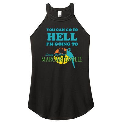 You Can Go To Hell Im Going To Margaritaville Women's Perfect Tri Rocker Tank