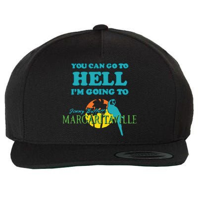 You Can Go To Hell Im Going To Margaritaville Wool Snapback Cap