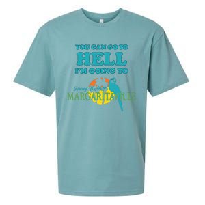 You Can Go To Hell Im Going To Margaritaville Sueded Cloud Jersey T-Shirt