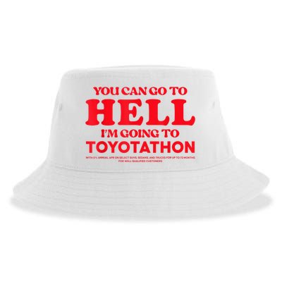 YOU CAN GO TO HELL IM GOING TO TOYOTATHON Sustainable Bucket Hat
