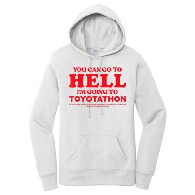 YOU CAN GO TO HELL IM GOING TO TOYOTATHON Women's Pullover Hoodie