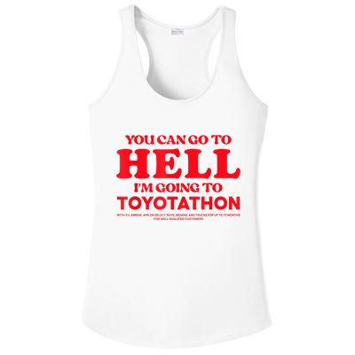 YOU CAN GO TO HELL IM GOING TO TOYOTATHON Ladies PosiCharge Competitor Racerback Tank
