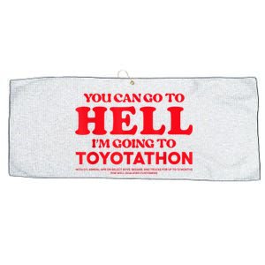 YOU CAN GO TO HELL IM GOING TO TOYOTATHON Large Microfiber Waffle Golf Towel