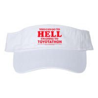 YOU CAN GO TO HELL IM GOING TO TOYOTATHON Visor