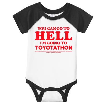 YOU CAN GO TO HELL IM GOING TO TOYOTATHON Infant Baby Jersey Bodysuit