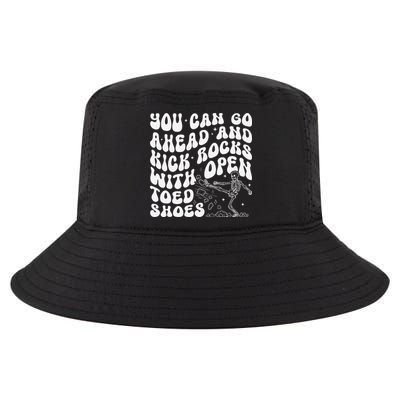 You Can Go Ahead And Kick Rocks With Open Toed Funny Cool Comfort Performance Bucket Hat