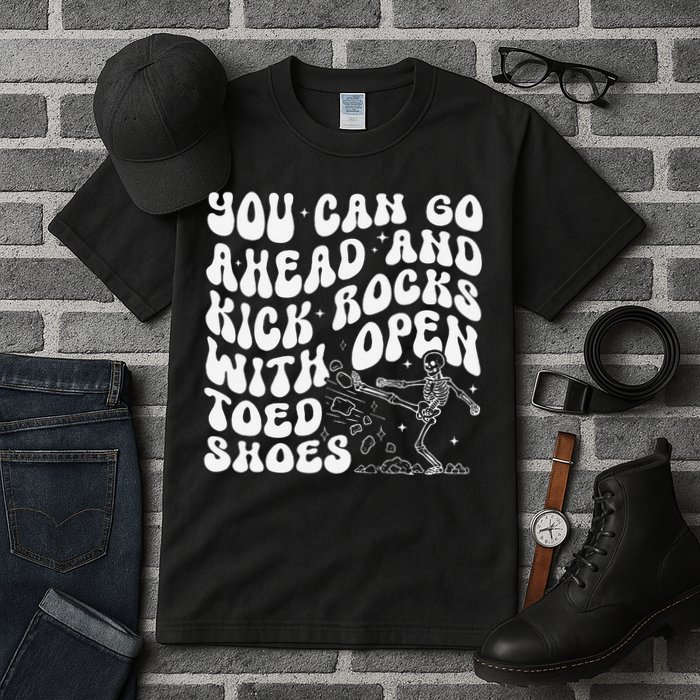 You Can Go Ahead And Kick Rocks With Open Toed Funny Tall T-Shirt