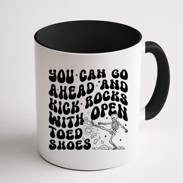 You Can Go Ahead And Kick Rocks With Open Toed Funny Mug