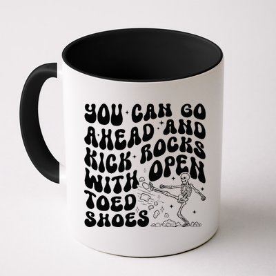 You Can Go Ahead And Kick Rocks With Open Toed Funny Mug