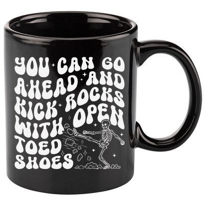 You Can Go Ahead And Kick Rocks With Open Toed Funny 11oz C Handle Ceramic Mug