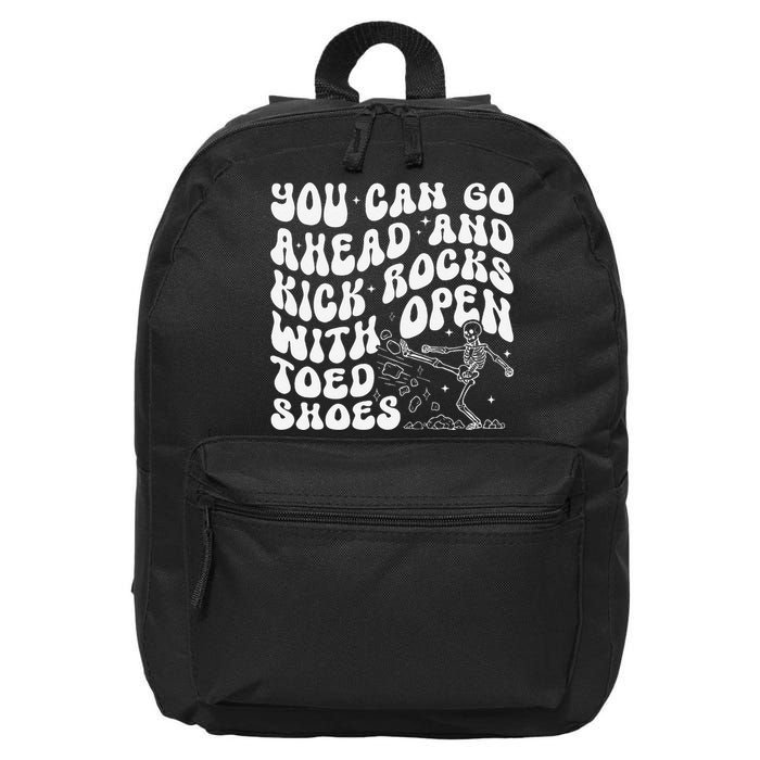 You Can Go Ahead And Kick Rocks With Open Toed Funny 16 in Basic Backpack