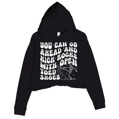 You Can Go Ahead And Kick Rocks With Open Toed Funny Crop Fleece Hoodie