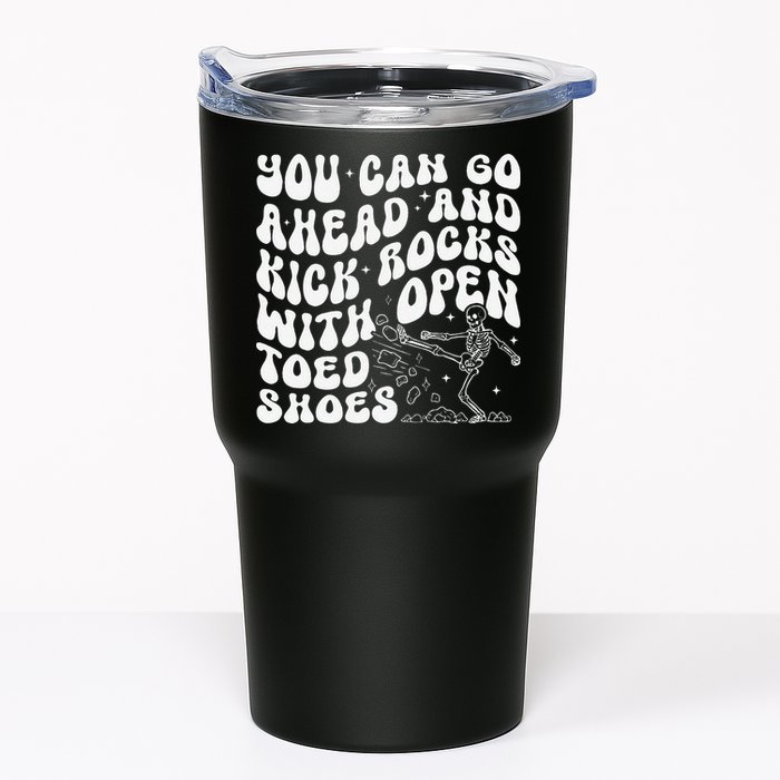 You Can Go Ahead And Kick Rocks With Open Toed Funny Tumbler