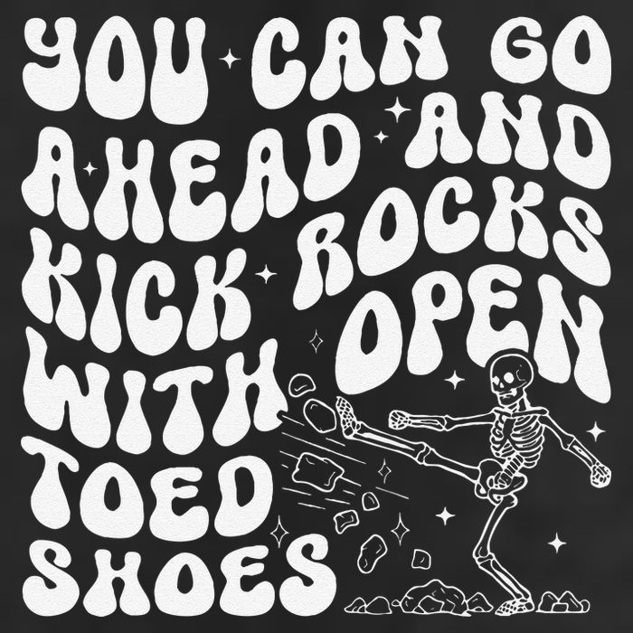 You Can Go Ahead And Kick Rocks With Open Toed Funny Tumbler