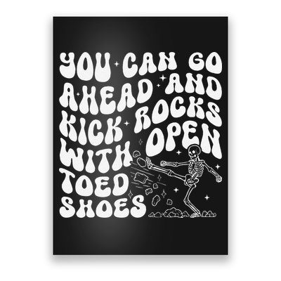 You Can Go Ahead And Kick Rocks With Open Toed Funny Poster