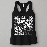 You Can Go Ahead And Kick Rocks With Open Toed Funny Womens Tank Top