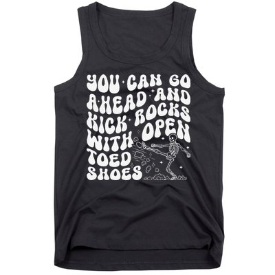 You Can Go Ahead And Kick Rocks With Open Toed Funny Tank Top