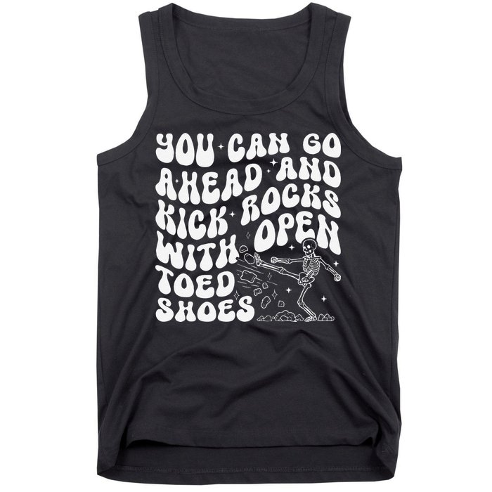 You Can Go Ahead And Kick Rocks With Open Toed Funny Tank Top