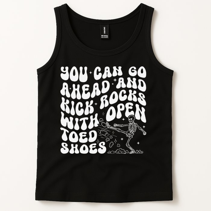 You Can Go Ahead And Kick Rocks With Open Toed Funny Tank Top