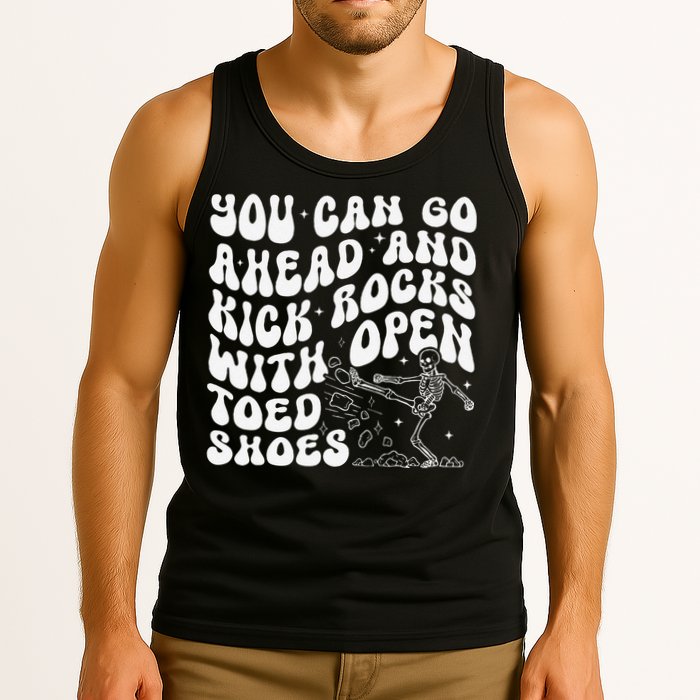 You Can Go Ahead And Kick Rocks With Open Toed Funny Tank Top