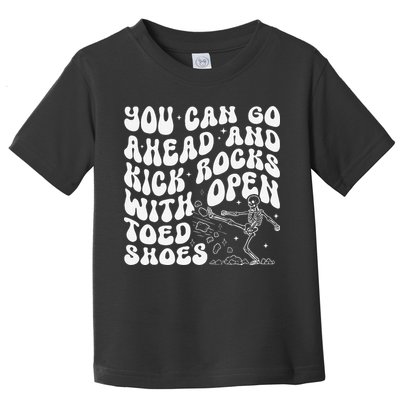 You Can Go Ahead And Kick Rocks With Open Toed Funny Toddler T-Shirt