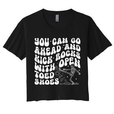 You Can Go Ahead And Kick Rocks With Open Toed Funny Women's Crop Top Tee