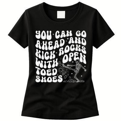 You Can Go Ahead And Kick Rocks With Open Toed Funny Womens T-Shirt