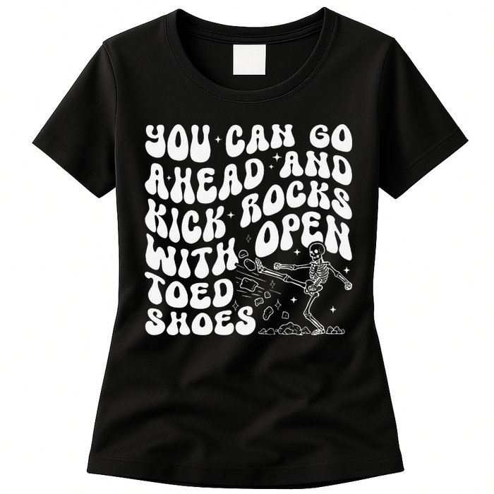 You Can Go Ahead And Kick Rocks With Open Toed Funny Womens T-Shirt
