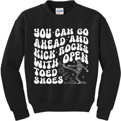You Can Go Ahead And Kick Rocks With Open Toed Funny Kids Sweatshirt