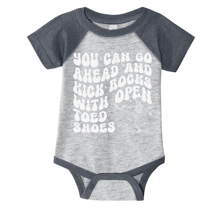 You Can Go Ahead And Kick Rocks With Open Toed Funny Infant Baby Jersey Bodysuit