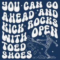 You Can Go Ahead And Kick Rocks With Open Toed Funny Infant Baby Jersey Bodysuit