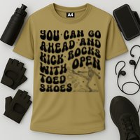 You Can Go Ahead And Kick Rocks With Open Toed Funny Cooling Performance Crew T-Shirt